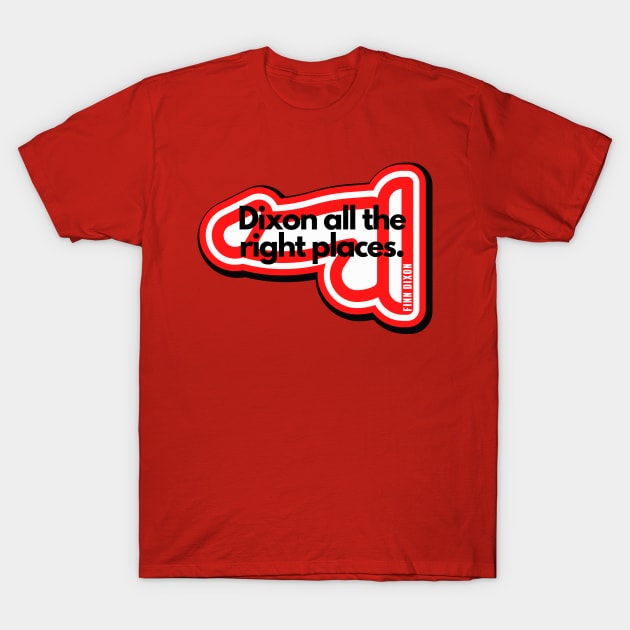 Dixon all the right places (Red) T-Shirt by Finn Dixon